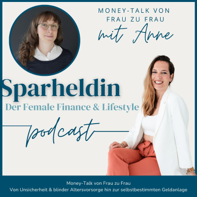 episode #140 | Von Unsicherheit und blinder Altersvorsorge hin zur selbstbestimmten Geldanlage | Money Talk von Frau zu Frau mit Anne Grünberg artwork