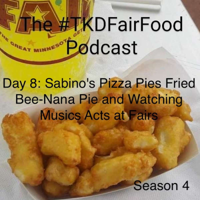 episode Day 8: Sabino's Pizza Pies Fried Bee-Nana Pie and Watching Musics Acts at Fairs artwork