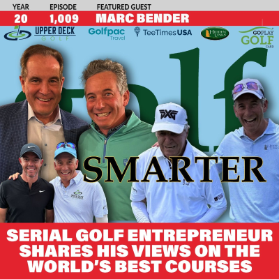 episode Serial Golf Entrepreneur, Marc Bender, Shares Views on Best Courses in The World artwork