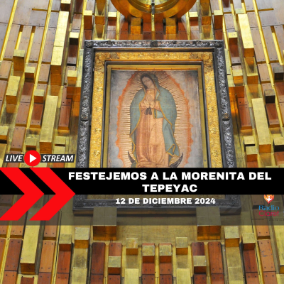 episode Festejemos a la morenita del Tepeyac 12 de Diciembre del 2024 artwork