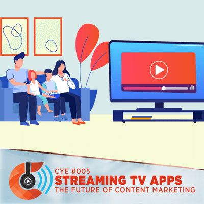 episode #005 - Streaming TV Apps: The Future of Content Marketing artwork