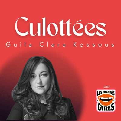 episode Culottées - Guila Clara Kessous, utiliser la voix pour (se) guérir artwork