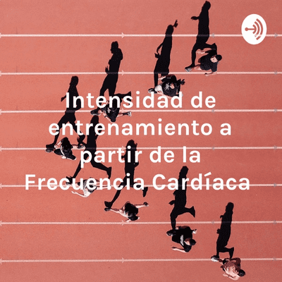 Intensidad de entrenamiento a partir de la Frecuencia Cardíaca
