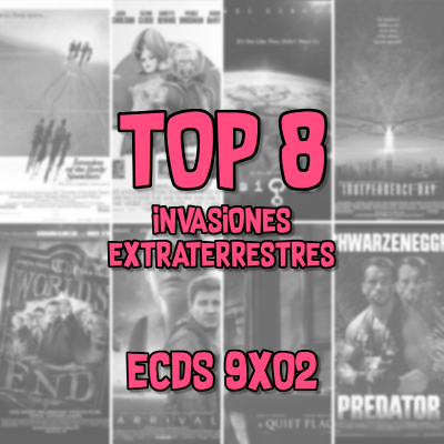 episode ECDS 9x02. Top8. Invasiones Extraterrestres artwork