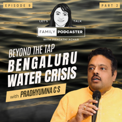 episode Beyond The Tap: Bengaluru Water Crisis | Pradhyumna C S | Episode 9 | Part 2 artwork