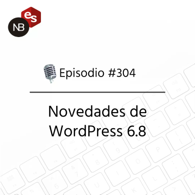 episode #304 – Novedades de WordPress 6.8 artwork