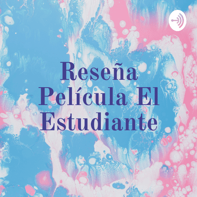 episode Reseña película el Estudiante artwork