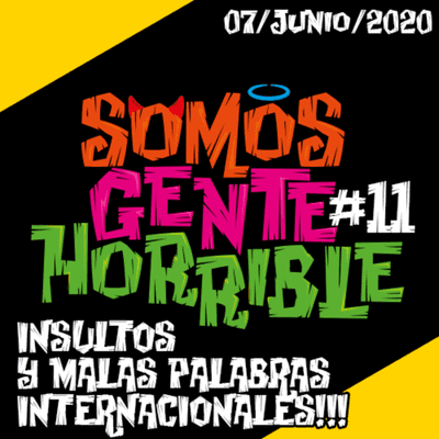 episode #011 INSULTOS Y MALAS PALABRAS INTERNACIONALES!!! artwork