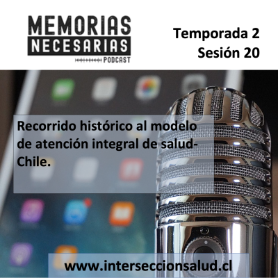 episode 20.- Recorrido histórico al modelo de atención integral de salud-Chile artwork