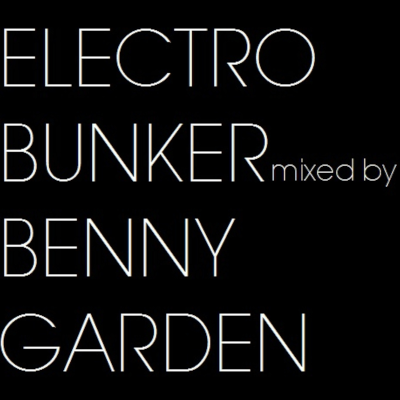 episode Electro Bunker mixed by Benny Garden artwork