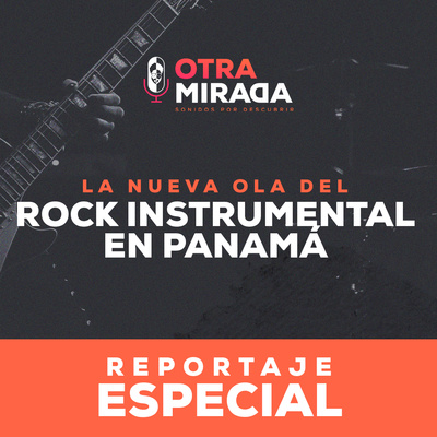 episode La nueva ola del rock instrumental en Panamá (Reportaje) artwork