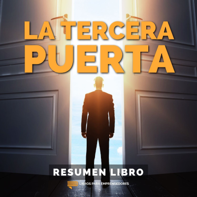 📖 La Tercera Puerta - Un Resumen de Libros para Emprendedores