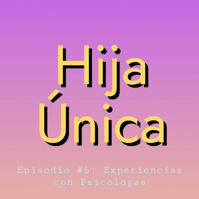 episode Ep #6: Experiencias con Psicologas artwork