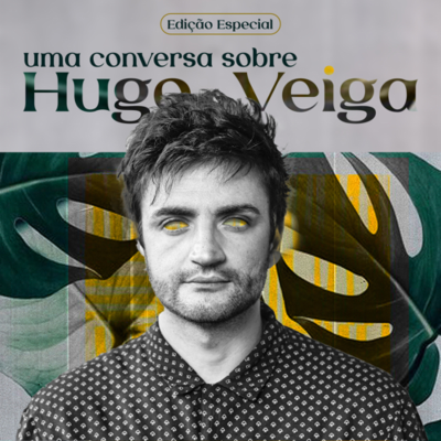 episode Edição Especial: Uma Conversa sobre Hugo Veiga. artwork
