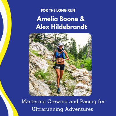 episode Crewing and Pacing 101 for Western States and Other Ultras with Amelia Boone & Alex Hildebrandt artwork