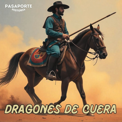 episode Los Dragones de Cuera: Los españoles que forjaron el Lejano Oeste artwork