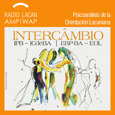 RadioLacan.com | De Bahia a Barcelona. Entrevista a Oscar Zack, sobre su conferencia, Las Psicosis Ordinarias, en el IPB/EBP.Ba