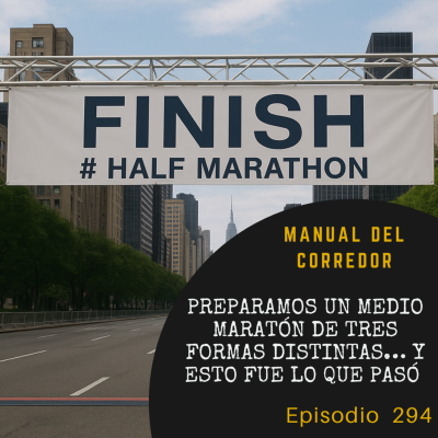 episode 294. Preparamos un medio maratón de tres formas distintas… y esto fue lo que pasó artwork
