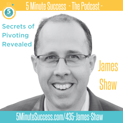 episode James Shaw - Secrets of Pivoting Revealed artwork