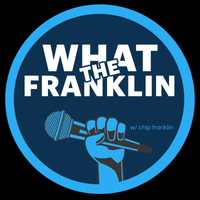 What the Franklin with Chip Franklin