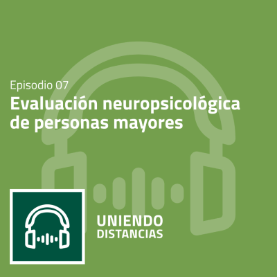 episode Evaluación neuropsicológica y medidas de apoyo jurídicas en el deterioro cognitivo en las personas mayores (1x07) artwork
