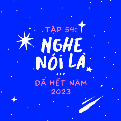 episode Tập 54. Nghe nói là đã hết năm 2023 artwork