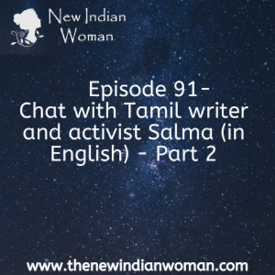 episode Chat with Tamil writer and activist Salma (in English) - Part 2 - Episode 91 artwork