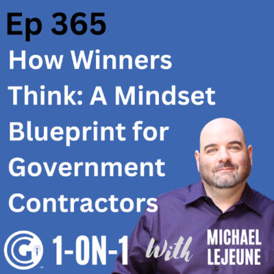 episode Ep 365: How Winners Think: A Mindset Blueprint for GovCon Contractors artwork
