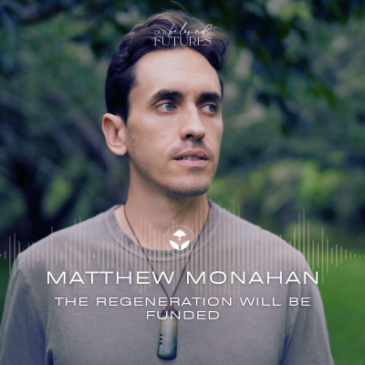 episode S2 E2 | Matthew Monahan – The Regeneration will be Funded artwork