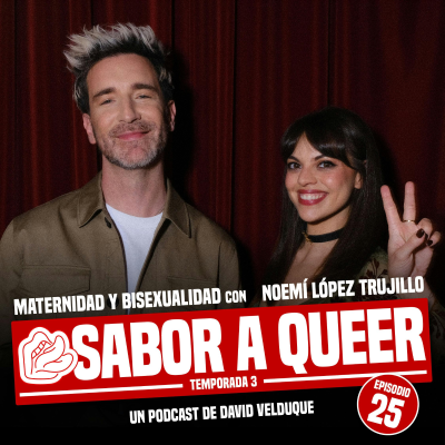 episode MATERNIDAD Y BISEXUALIDAD con NOEMÍ LÓPEZ TRUJILLO | SABOR A QUEER 3x25 artwork