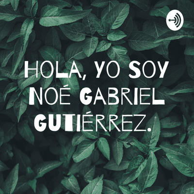 episode Hola, Yo Soy Noé Gabriel Gutiérrez.  (Trailer) artwork