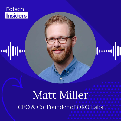 episode AI as an Extra Set of Hands: Redefining Classroom Roles with Matt Miller of OKO Labs artwork