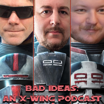 episode BAD IDEAS - X-Wing Podcast #0 artwork