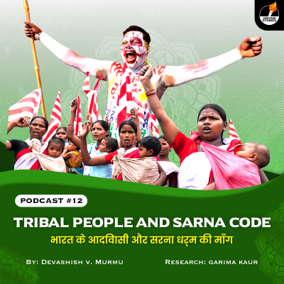 episode Sarna Code: Demand of India’s Tribal People | आदिवासी सरना कोड artwork