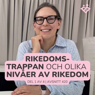 episode 420. Rikedomstrappan: en karta för de sex nivåerna av rikedom | Del 1 av 4 artwork