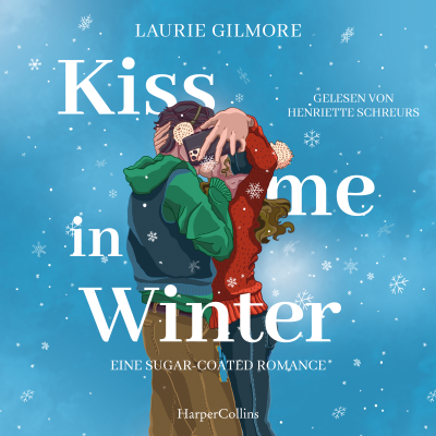 Kiss me in Winter. Eine sugar coated Romance