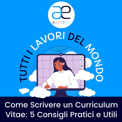 episode 7 • Come Scrivere un Curriculum Vitae: 5 Consigli Pratici e Utili artwork