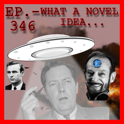 episode JFK ASSASSINATION - Ep. 346 - What A Novel Idea... artwork