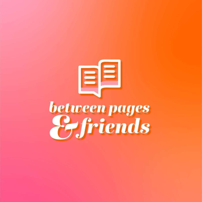 Between Pages & Friends