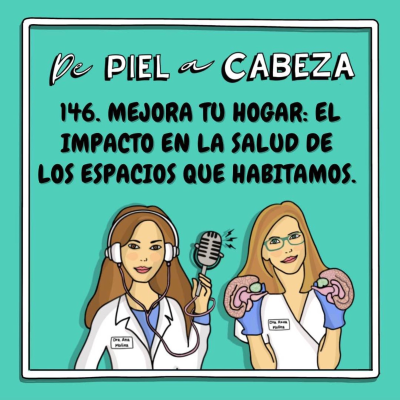 episode 146. MEJORA TU HOGAR: EL IMPACTO EN LA SALUD DE LOS ESPACIOS QUE HABITAMOS con la Arquitecta Ana Ferrer. artwork