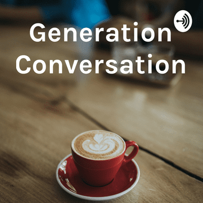 Generation Conversation