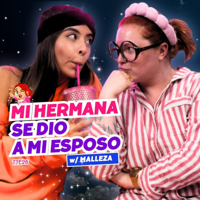 episode T7E26 Mi Hermana Se Dio A Mi Esposo. 😭🥵 Ft. Mallezaa artwork
