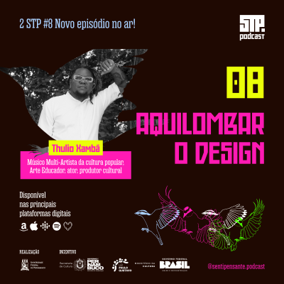episode 02 STP#8 │Aquilombar o design com Thulio Xambá artwork