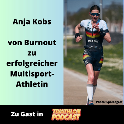 episode Anja Kobs - Vom Burnout zur erfolgreichen Multisportlerin artwork