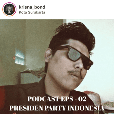 episode EPS 02 - BASA BASI SARANG SEMUT with PRESIDEN PARTY INDONESIA artwork