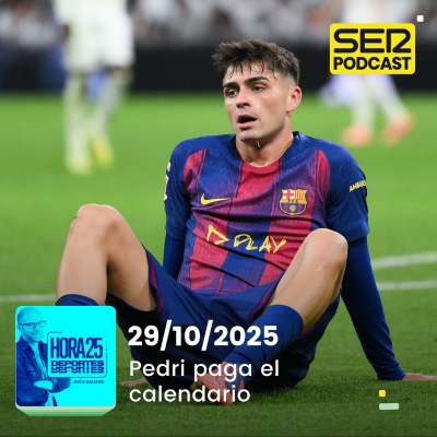 episode Hora 25 Deportes | Pedri paga el calendario artwork