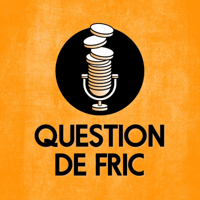 Question de Fric