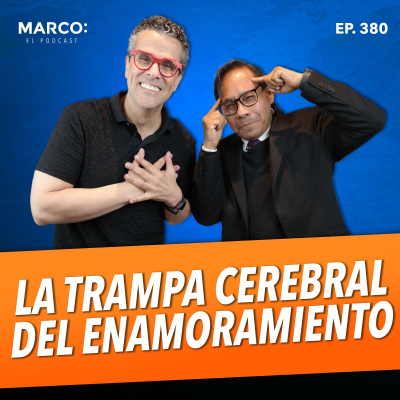 episode 380.- Los SECRETOS del CEREBRO en el AMOR, ATRACCIÓN y DESEO - Dr. Eduardo Calixto artwork