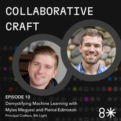 episode Demystifying Machine Learning with Myles Megyesi and Pierce Edmiston artwork