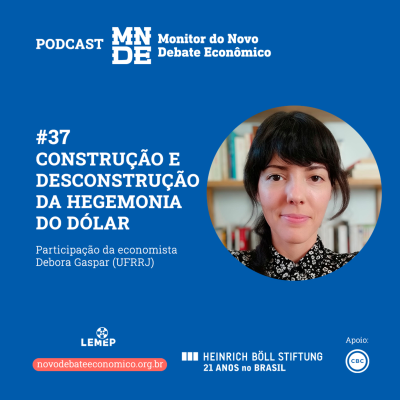 episode Podcast EP #37 │ Construção e desconstrução da hegemonia do dólar | Debora Gaspar artwork
